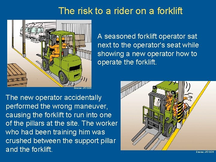 The risk to a rider on a forklift A seasoned forklift operator sat next