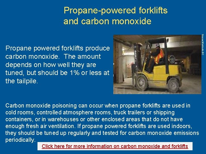 Propane-powered forklifts and carbon monoxide Carbon monoxide poisoning can occur when propane forklifts are