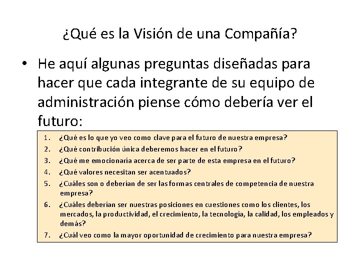 ¿Qué es la Visión de una Compañía? • He aquí algunas preguntas diseñadas para