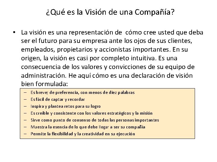 ¿Qué es la Visión de una Compañía? • La visión es una representación de
