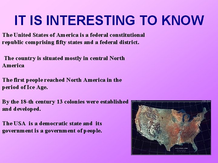 IT IS INTERESTING TO KNOW The United States of America is a federal constitutional