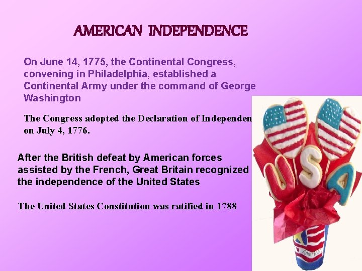 AMERICAN INDEPENDENCE On June 14, 1775, the Continental Congress, convening in Philadelphia, established a