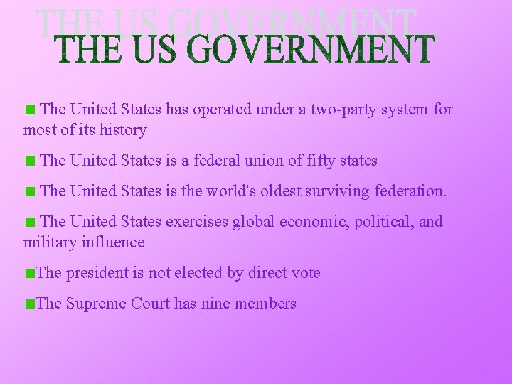 The United States has operated under a two-party system for most of its history