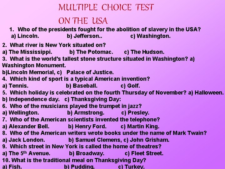 MULTIPLE CHOICE TEST ON THE USA 1. Who of the presidents fought for the