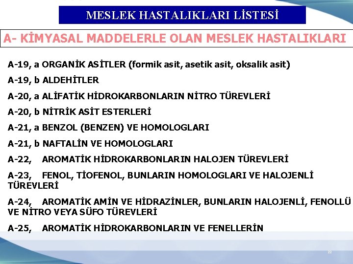 MESLEK HASTALIKLARI LİSTESİ A- KİMYASAL MADDELERLE OLAN MESLEK HASTALIKLARI A-19, a ORGANİK ASİTLER (formik