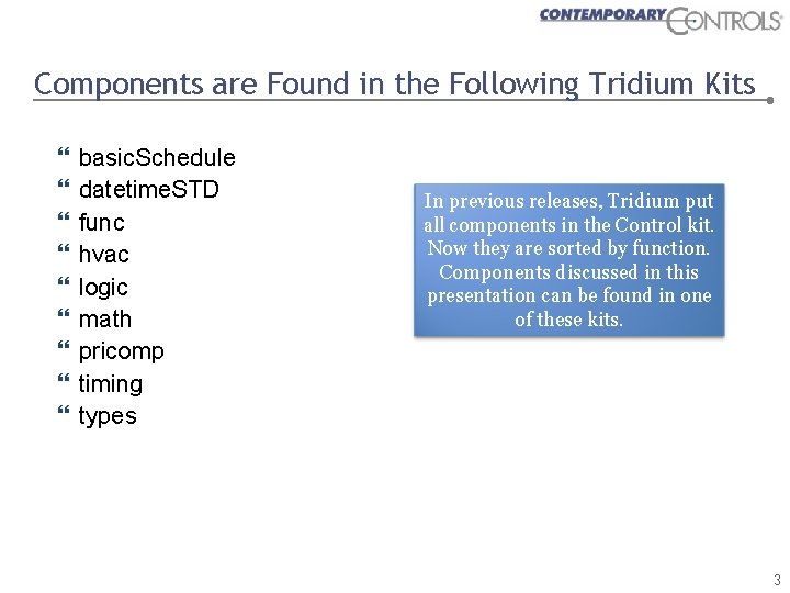 Components are Found in the Following Tridium Kits basic. Schedule datetime. STD func hvac