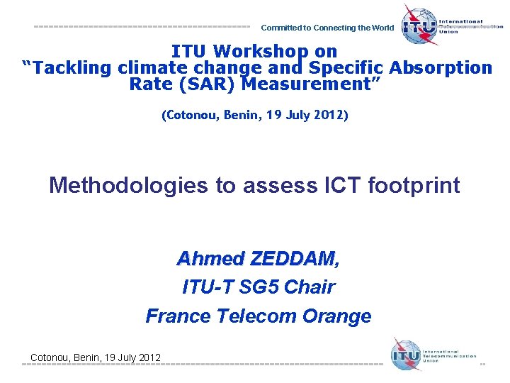 Committed to Connecting the World ITU Workshop on “Tackling climate change and Specific Absorption