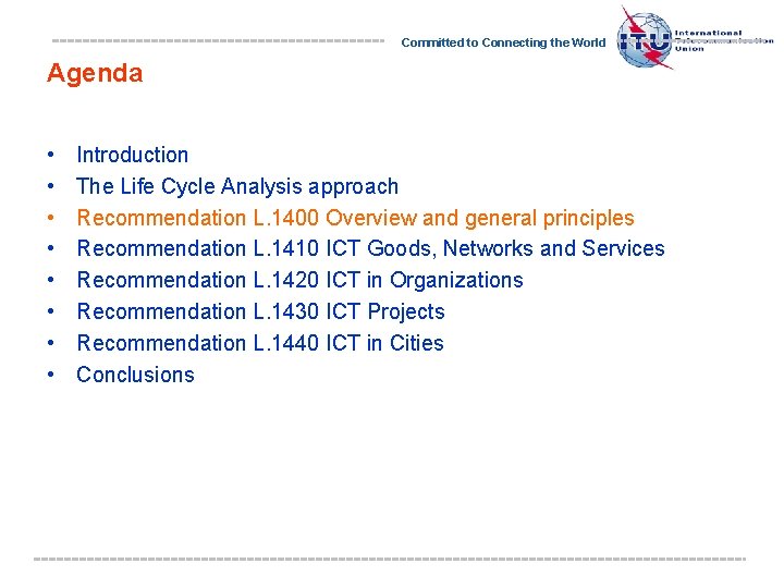 Committed to Connecting the World Agenda • • Introduction The Life Cycle Analysis approach