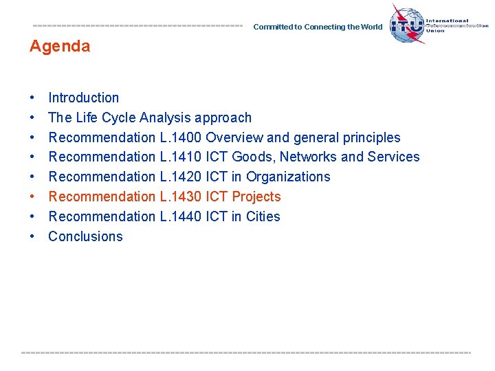 Committed to Connecting the World Agenda • • Introduction The Life Cycle Analysis approach