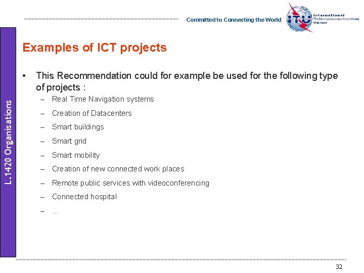 Committed to Connecting the World Examples of ICT projects L. 1420 Organisations • This