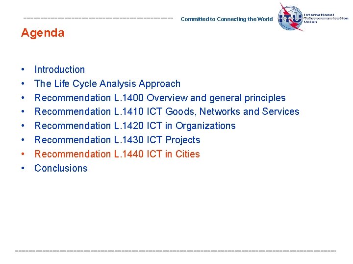 Committed to Connecting the World Agenda • • Introduction The Life Cycle Analysis Approach