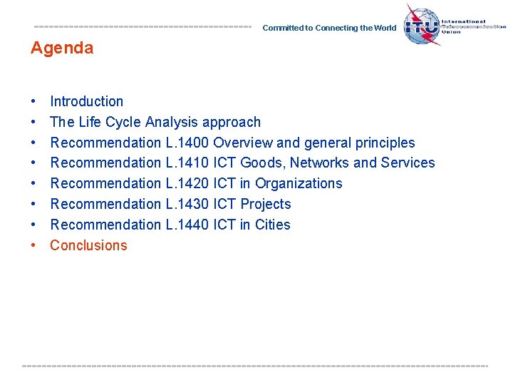 Committed to Connecting the World Agenda • • Introduction The Life Cycle Analysis approach