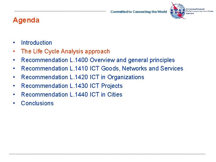 Committed to Connecting the World Agenda • • Introduction The Life Cycle Analysis approach