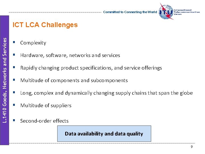 Committed to Connecting the World L. 1410 Goods, Networks and Services ICT LCA Challenges