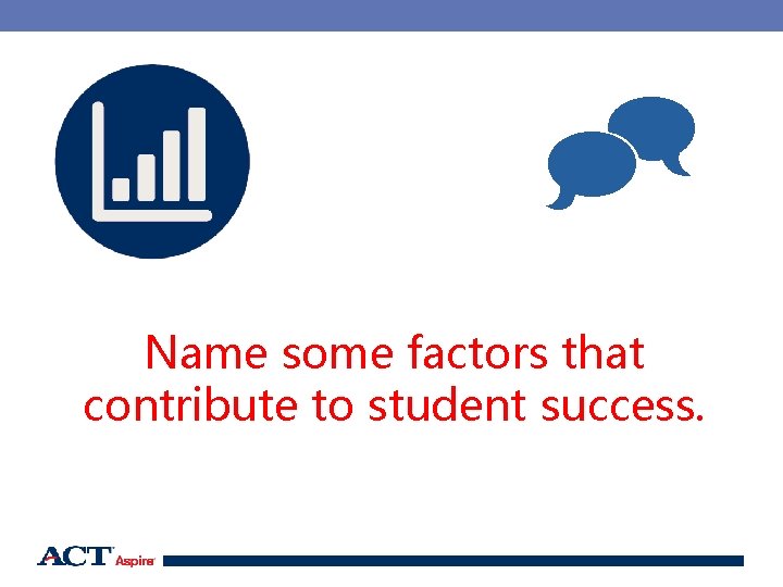  Name some factors that contribute to student success. 10 