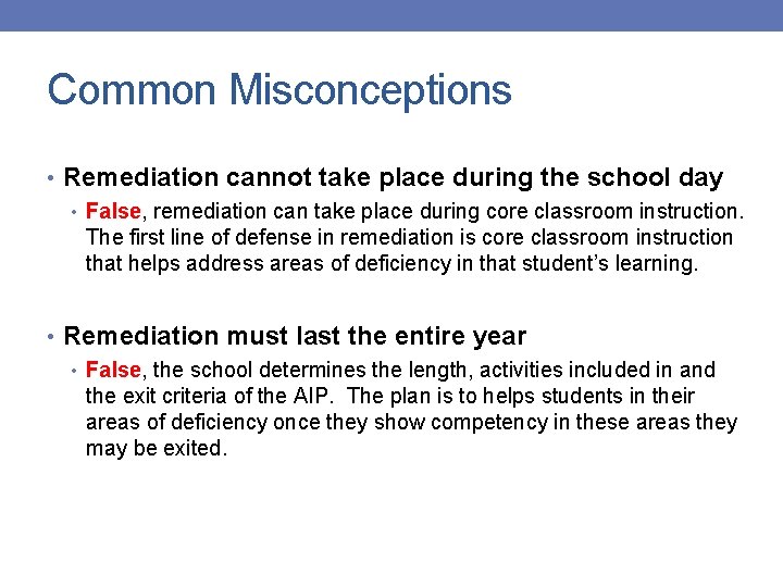 Common Misconceptions • Remediation cannot take place during the school day • False, remediation