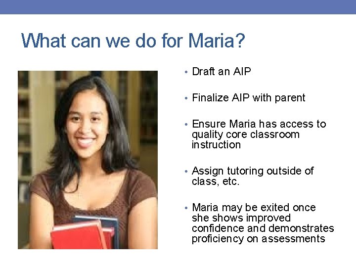 What can we do for Maria? • Draft an AIP • Finalize AIP with