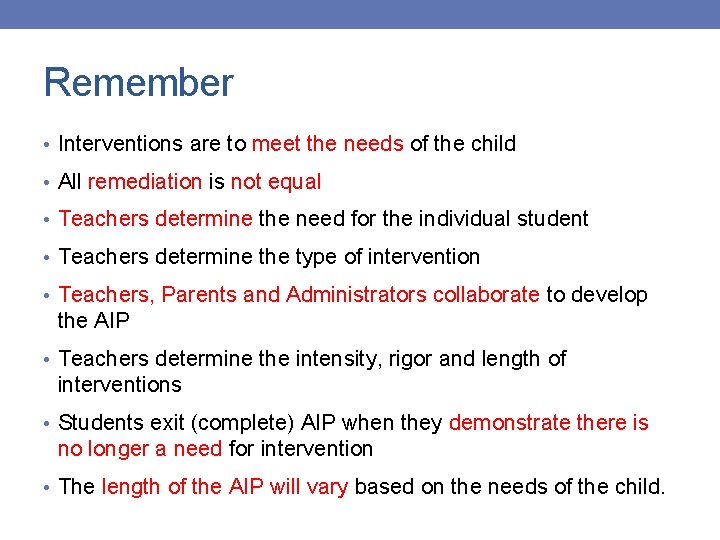 Remember • Interventions are to meet the needs of the child • All remediation