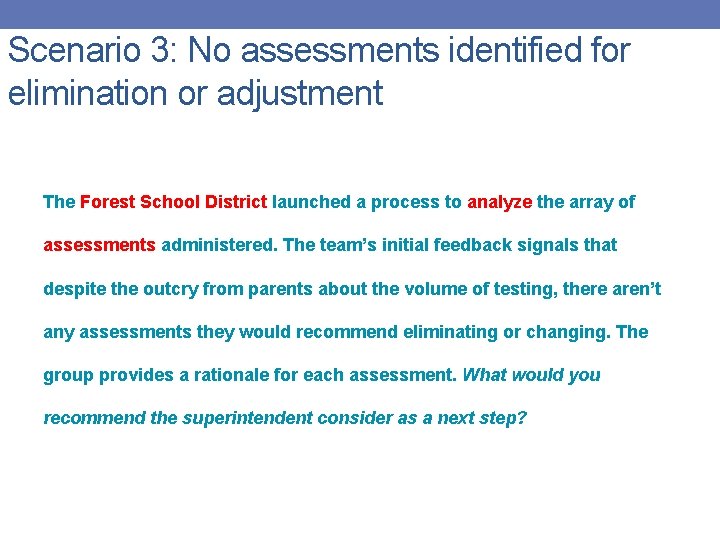 Scenario 3: No assessments identified for elimination or adjustment The Forest School District launched