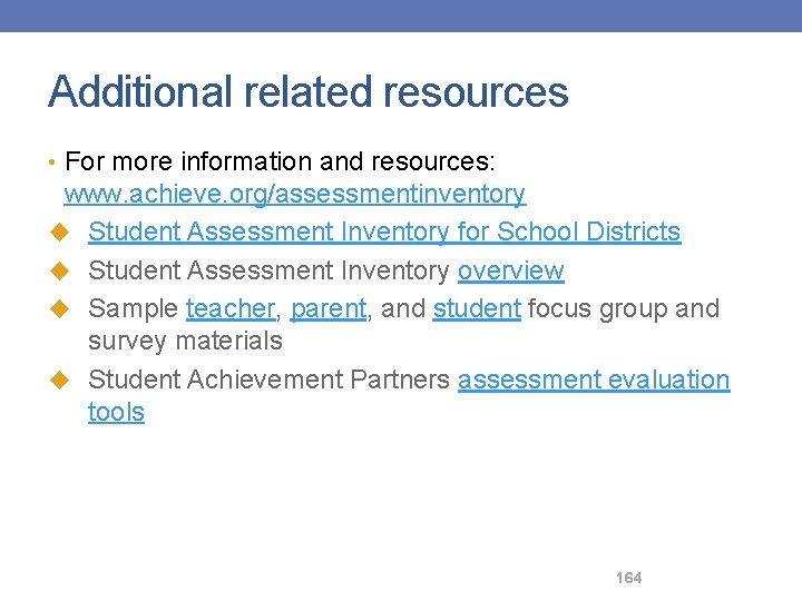 Additional related resources • For more information and resources: www. achieve. org/assessmentinventory u Student