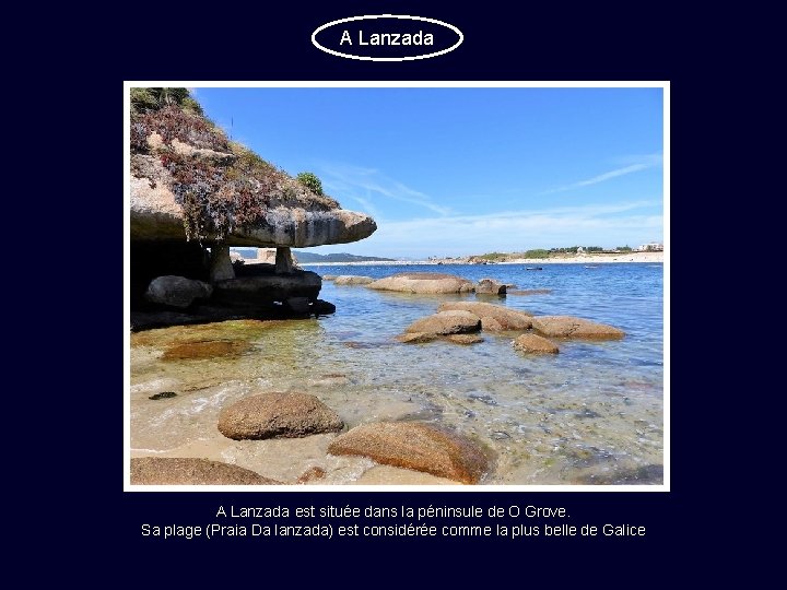 A Lanzada est située dans la péninsule de O Grove. Sa plage (Praia Da