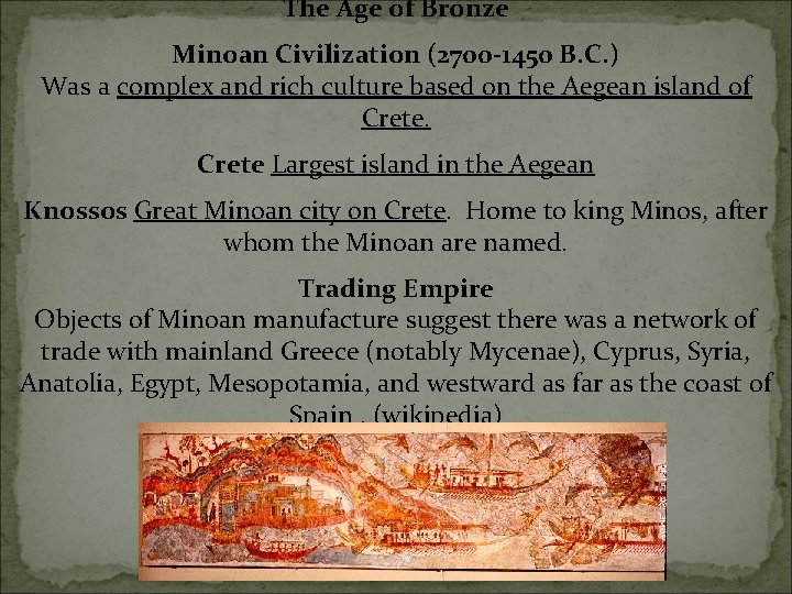 The Age of Bronze Minoan Civilization (2700 -1450 B. C. ) Was a complex The Age of Bronze Minoan Civilization (2700 -1450 B. C. ) Was a complex