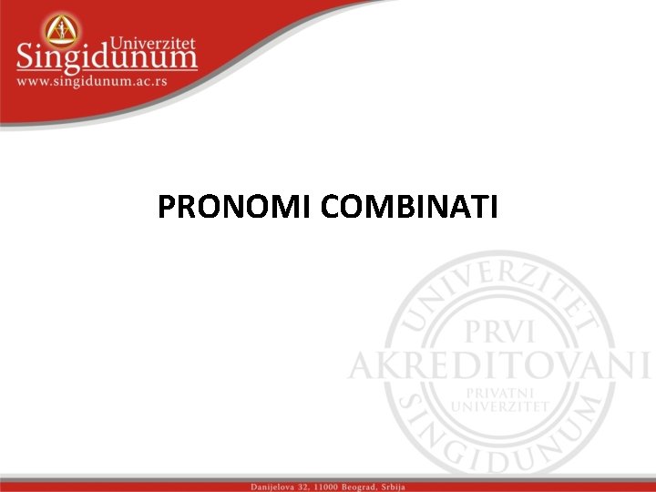 PRONOMI COMBINATI 