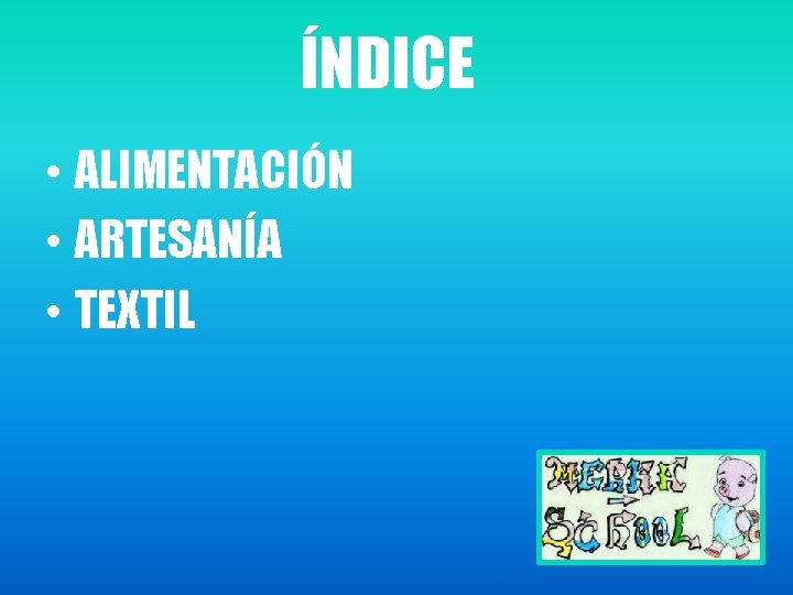ÍNDICE • ALIMENTACIÓN • ARTESANÍA • TEXTIL 