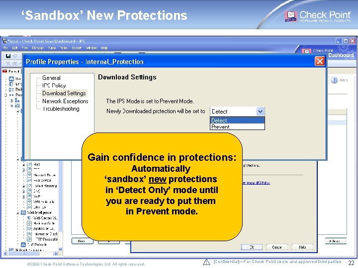 ‘Sandbox’ New Protections Gain confidence in protections: Automatically ‘sandbox’ new protections in ‘Detect Only’ ‘Sandbox’ New Protections Gain confidence in protections: Automatically ‘sandbox’ new protections in ‘Detect Only’