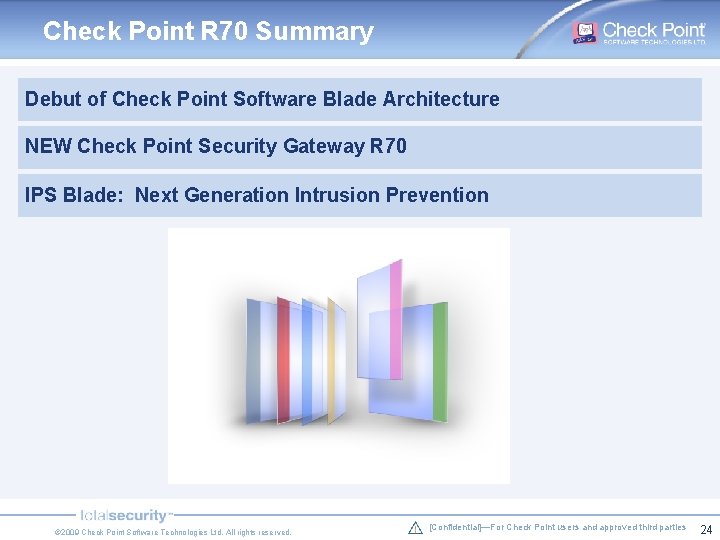 Check Point R 70 Summary Debut of Check Point Software Blade Architecture NEW Check Check Point R 70 Summary Debut of Check Point Software Blade Architecture NEW Check