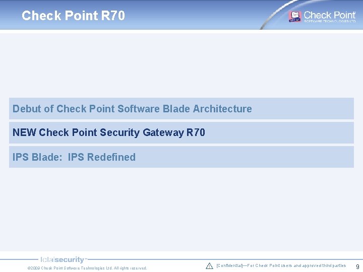 Check Point R 70 Debut of Check Point Software Blade Architecture NEW Check Point Check Point R 70 Debut of Check Point Software Blade Architecture NEW Check Point