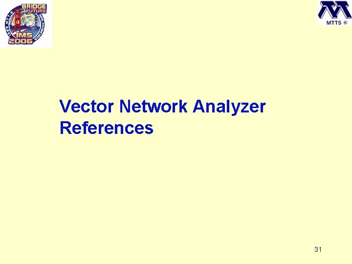 Vector Network Analyzer References 31 
