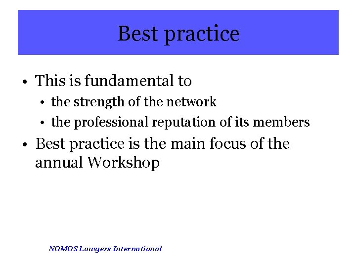 Best practice • This is fundamental to • the strength of the network •