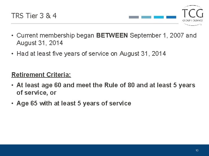 TRS Tier 3 & 4 • Current membership began BETWEEN September 1, 2007 and