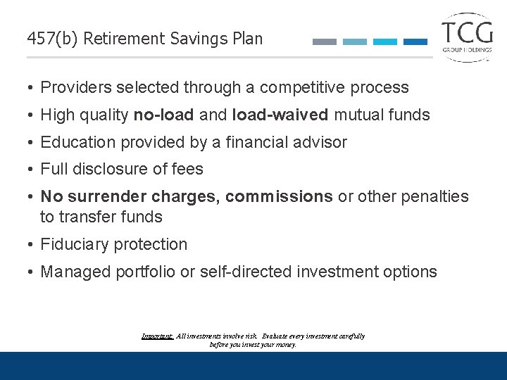 457(b) Retirement Savings Plan • Providers selected through a competitive process • High quality