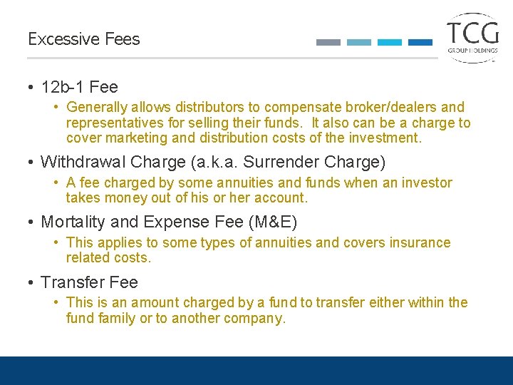 Excessive Fees • 12 b-1 Fee • Generally allows distributors to compensate broker/dealers and
