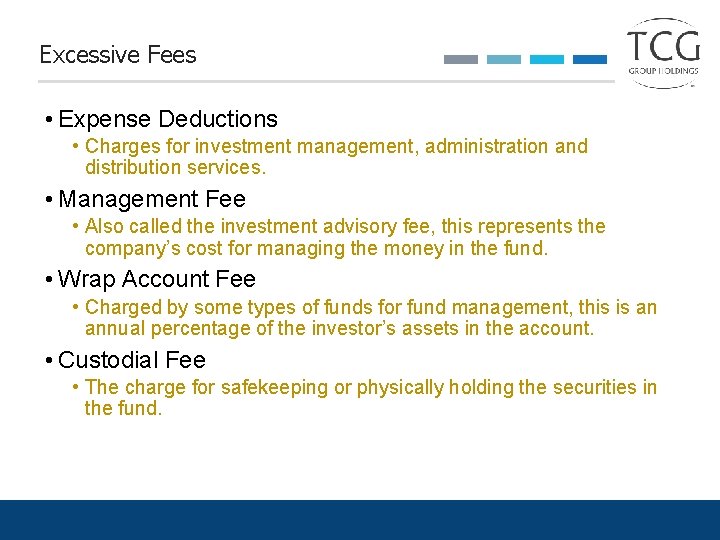 Excessive Fees • Expense Deductions • Charges for investment management, administration and distribution services.