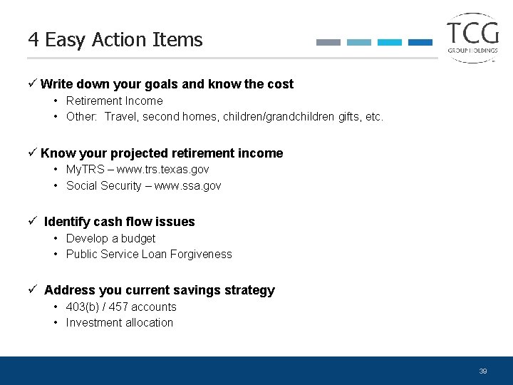 4 Easy Action Items ü Write down your goals and know the cost •