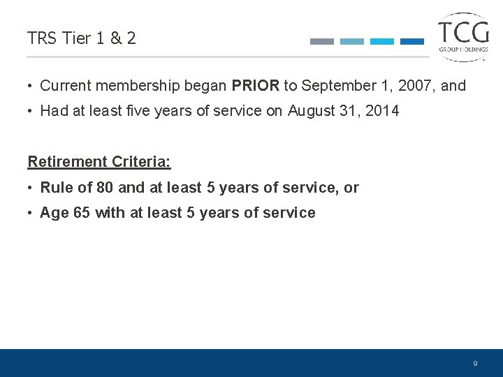TRS Tier 1 & 2 • Current membership began PRIOR to September 1, 2007,