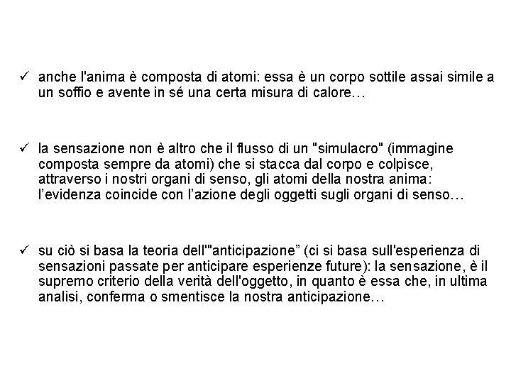 ü anche l'anima è composta di atomi: essa è un corpo sottile assai simile