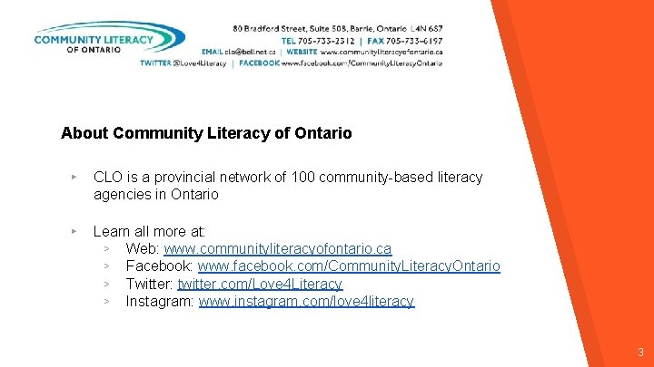 About Community Literacy of Ontario ▸ CLO is a provincial network of 100 community-based About Community Literacy of Ontario ▸ CLO is a provincial network of 100 community-based