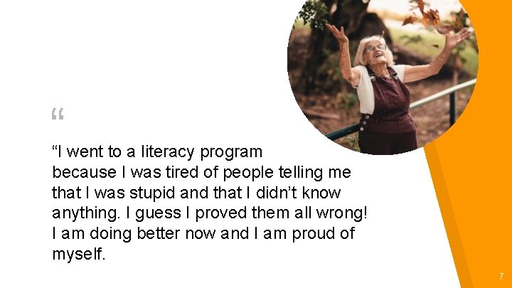 “ “I went to a literacy program because I was tired of people telling “ “I went to a literacy program because I was tired of people telling