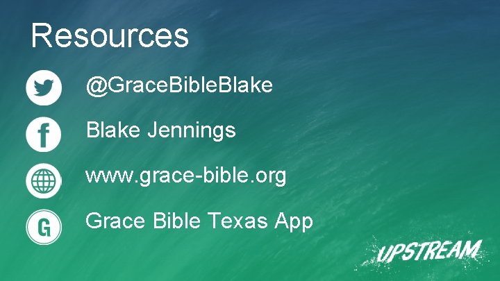 Resources @Grace. Bible. Blake Jennings www. grace-bible. org Grace Bible Texas App 