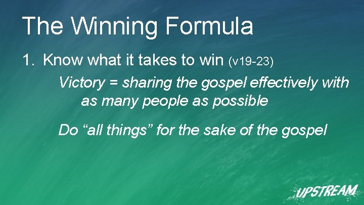 The Winning Formula 1. Know what it takes to win (v 19 -23) Victory