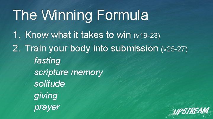 The Winning Formula 1. Know what it takes to win (v 19 -23) 2.