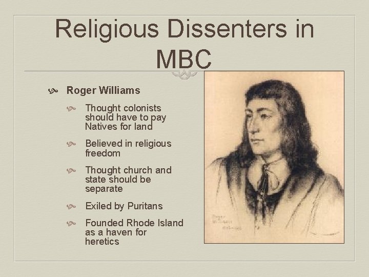 Religious Dissenters in MBC Roger Williams Thought colonists should have to pay Natives for