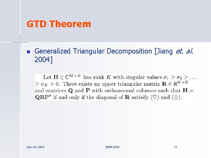 GTD Theorem n Generalized Triangular Decomposition [Jiang et. al. 2004] July 14, 2004 SIAM