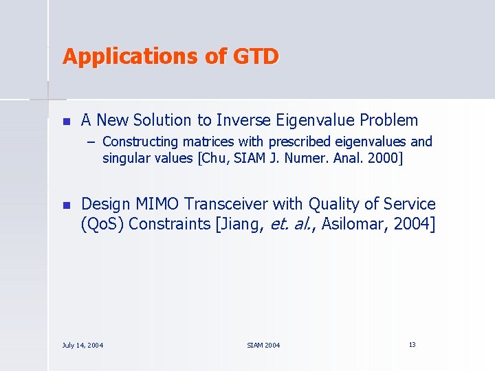 Applications of GTD n A New Solution to Inverse Eigenvalue Problem – Constructing matrices
