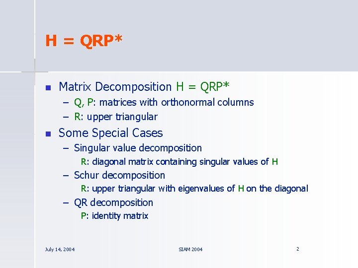 H = QRP* n Matrix Decomposition H = QRP* – Q, P: matrices with