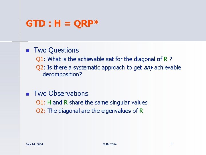 GTD : H = QRP* n Two Questions Q 1: What is the achievable